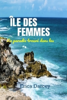 ÎLE DES FEMMES, Le paradis trouvé dans les Caraïbes: Découvrez la tranquillité, les eaux turquoise et la beauté intemporelle sur l'île enchanteresse du Mexique. (French Edition) B0CTH42TMD Book Cover