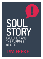 Soul Story: Evolution and the Purpose of Life 1780289847 Book Cover