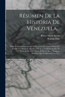 Résúmen De La Historia De Venezuela...: Desde El Descubrimiento De Su Territorio Por Los Casllanos En El Siglo Vv. Hasta El Año De 1797. T. 2.-3. ... Que Comprende Los Añ... 1019095350 Book Cover