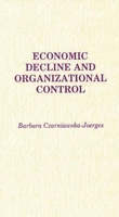 Economic Decline and Organizational Control: 027593277X Book Cover