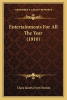 Entertainments for All the Year 054881418X Book Cover