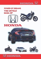 POWER OF DREAMS: The Untold Saga of HONDA (Wheels of Legacy: The Untold Histories of the World's Greatest Car Brands) B0FGWK3J2F Book Cover