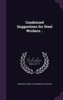 Condensed Suggestions for Steel Workers 135959860X Book Cover
