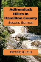 Adirondack Hikes in Hamilton County - The Book 1512305413 Book Cover