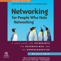 Networking for People Who Hate Networking, Second Edition: A Field Guide for Introverts, the Overwhelmed, and the Underconnected B0G21QKPL6 Book Cover