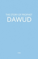 The Story of Prophet Dawud B0F9MZCFK7 Book Cover
