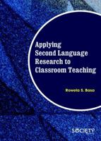 Applying Second Language Research to Classroom Teaching 1773612670 Book Cover