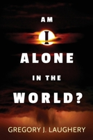 Am I Alone in the World? 1938367693 Book Cover