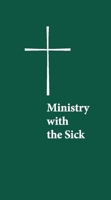 Ministry with the Sick 1640655468 Book Cover