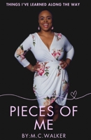 Pieces of Me: Things I've Learned Along the Way 1986869571 Book Cover