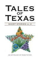 Tales of Texas: Short Stories; Volume 2 0991143566 Book Cover
