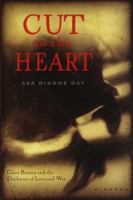 Cut to the Heart: Clara Barton and the Darkness of Love and War 0553585592 Book Cover