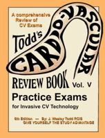 CV Review Book Volume V : Practice Exams for Invasive CV Technology 1732639345 Book Cover