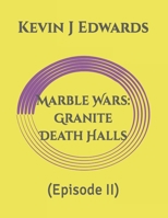 Marble Wars: Granite Death Halls: B08Y4LK8F1 Book Cover