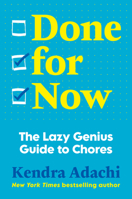 Done for Now: Low-Key Systems for a Low-Stress Home 0593981146 Book Cover