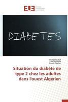 Situation du diabète de type 2 chez les adultes dans l'ouest algérien (Omn.Univ.Europ.) 3841660797 Book Cover