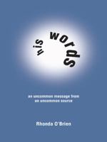 His Words: An Uncommon Message from an Uncommon Source 1412059291 Book Cover