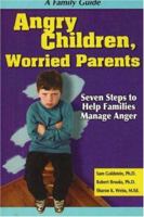 Angry Children, Worried Parents: Seven Steps to Help Families Manage Anger (Seven Steps Family Guides series) 1886941580 Book Cover