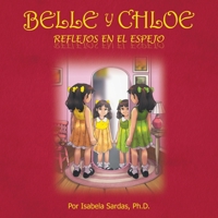 Belle y Chloe: Reflejos en el espejo (Spanish Edition) 1665750588 Book Cover