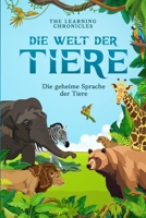 Die Welt der Tiere - Die geheime Sprache der Tiere: 100 spannende Fakten aus dem Tierreich – mit Geschichten, Fun Facts und Quizspaß für Kinder und Erwachsene (German Edition) B0F1K8N1LL Book Cover