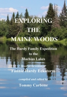 Exploring the Maine Woods - The Hardy Family Expedition to the Machias Lakes 1954048076 Book Cover