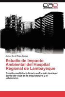 Estudio de Impacto Ambiental del Hospital Regional de Lambayeque 3846567175 Book Cover