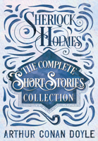 Sherlock Holmes - The Complete Short Stories Collection 1528720849 Book Cover
