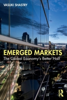 Emerged Markets: The Global Economy's Better Half 1032992972 Book Cover