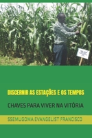 DISCERNIR AS ESTAÇÕES E OS TEMPOS: CHAVES PARA VIVER NA VITÓRIA B0C1JGTV2W Book Cover