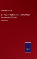 Die Preussische Expedition nach Ost-Asien: Nach amtlichen Quellen: Zweiter Band 1144973481 Book Cover