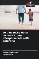 Le dinamiche della comunicazione interpersonale nella paternità (Italian Edition) 6208493242 Book Cover