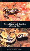 A Guide to Amphibians and Reptiles of Costa Rica 0970567804 Book Cover