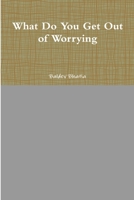 What Do You Get Out of Worrying 1329645413 Book Cover