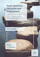 Youth Identities, Education and Employment: Exploring Post-16 and Post-18 Opportunities, Access and Policy 1137352914 Book Cover
