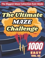 The Ultimate Maze Challenge: The Biggest Maze Collection Ever Made null Book Cover