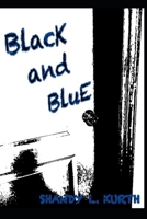 Black and Blue: A tale as gritty as it is Inspiring. 1549691090 Book Cover