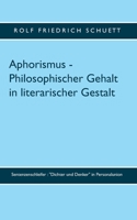 Aphorismus - Philosophischer Gehalt in literarischer Gestalt (German Edition) 3750404410 Book Cover