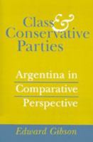 Class and Conservative Parties: Argentina in Comparative Perspective 0801867215 Book Cover