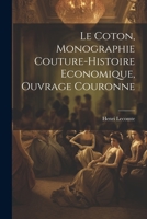 Le Coton, Monographie Couture-Histoire Economique, Ouvrage Couronne 1021681067 Book Cover