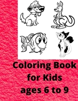 Coloring Book For Kids ages 5 - 9: Coloring animals and other images B091W44HF8 Book Cover