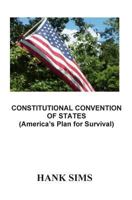 Constitutional Convention Of States: America's Plan for Survival 151437739X Book Cover