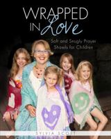 Wrapped in Love: Soft and Snugly Prayer Shawls for Children 1618622722 Book Cover