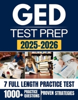 GED TEST PREP 2025-2026: A Complete Study Companion to Help You Achieve Your Educational Goals B0F6MRPK9X Book Cover