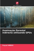 Iluminação florestal indirecta utilizando GPUs 6205604639 Book Cover