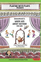 Shakespeare's Much Ado About Nothing For Kids 1453880879 Book Cover