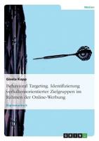 Behavioral Targeting. Identifizierung verhaltensorientierter Zielgruppen im Rahmen der Online-Werbung 364029212X Book Cover