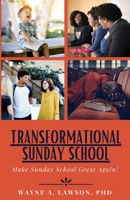 Transformational Sunday School: Make Sunday School Great Again! B08PXFHFLQ Book Cover