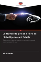 Le travail de projet à l'ère de l'intelligence artificielle (French Edition) 6209560598 Book Cover