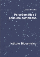 Psicosomatica e pensiero complesso 1409291197 Book Cover