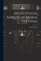 Medicolegal Aspects of Moral Offenses; 1021451134 Book Cover